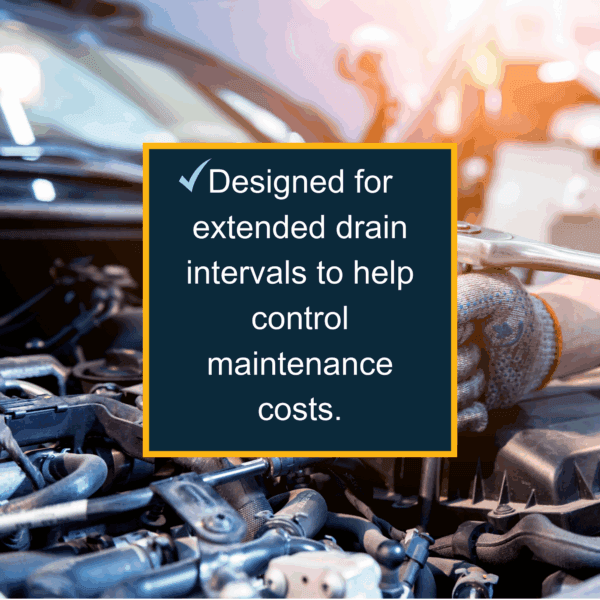 Image saying that this product is designed for extended drain intervals to help control maintenance costs